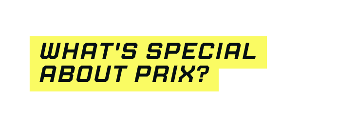 What s special about PRIX